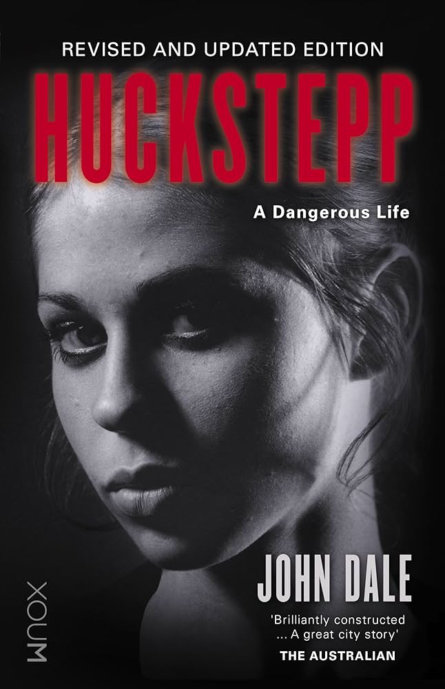 Huckstepp: A Dangerous Life by John Dale